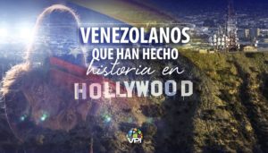 Venezolanos en Hollywood