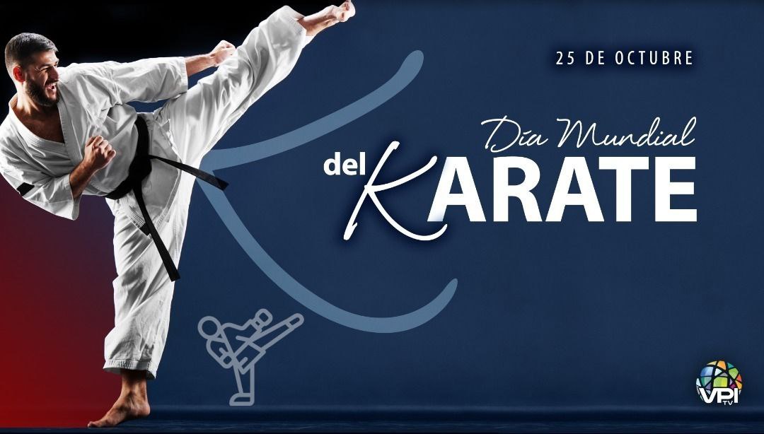 25 de octubre: Día Mundial del Karate - VPITV