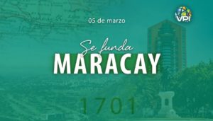Se cumplen 321 años de la fundación de Maracay
