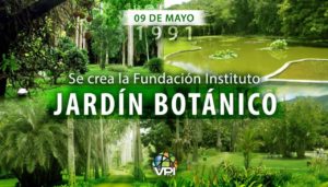 9 de mayo: Se crea la Fundación Instituto Jardín Botánico