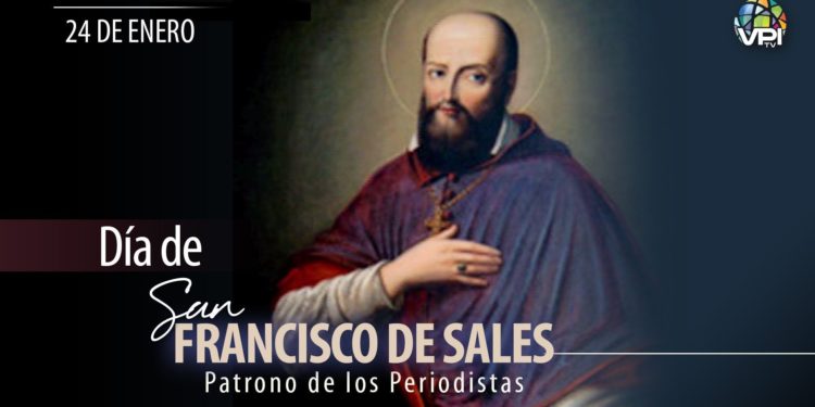 #Efemérides | Festividad de San Francisco de Sales: Patrono de los Periodistas