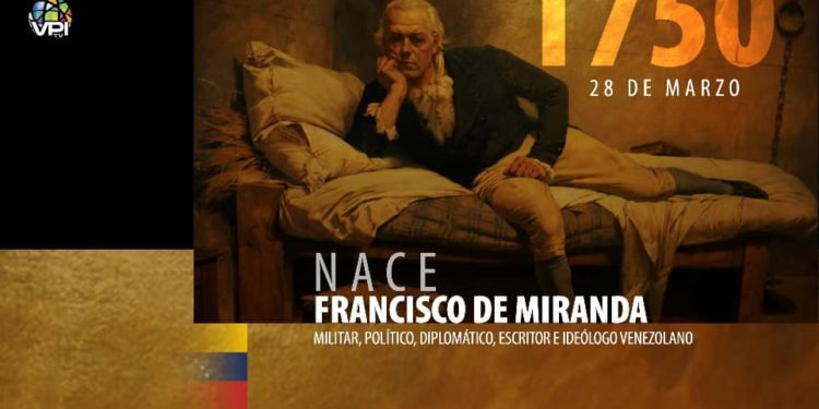 28 de marzo 1750: Natalicio de Francisco de Miranda