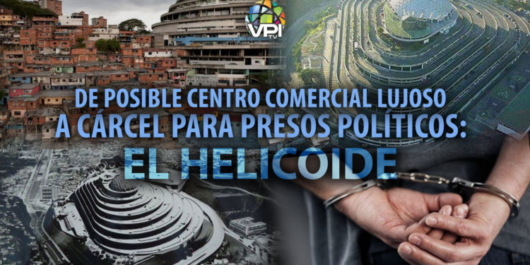 El Helicoide: De posible centro comercial, a sitio de torturas
