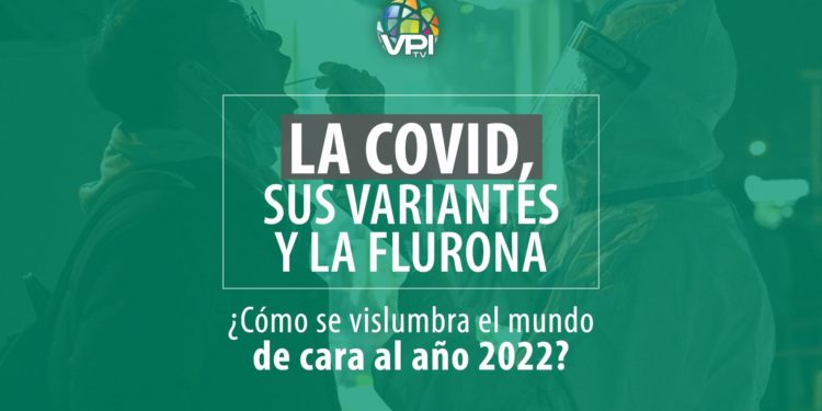 La covid-19, sus variantes y la flurona: ¿Cómo se vislumbra el mundo de cara al año 2022?