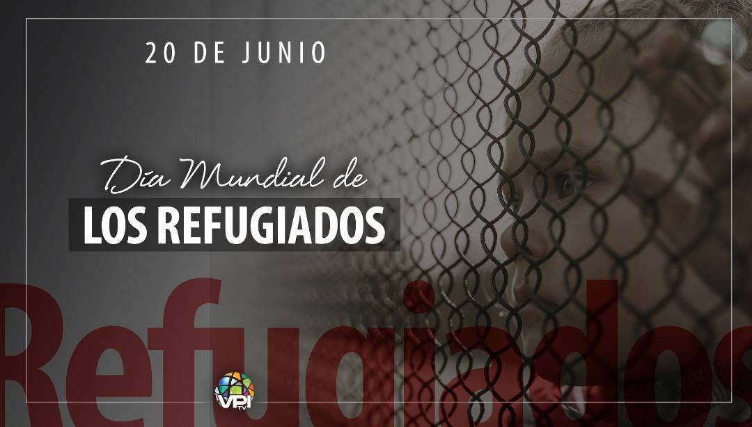 20 de junio: Día Mundial de los Refugiados