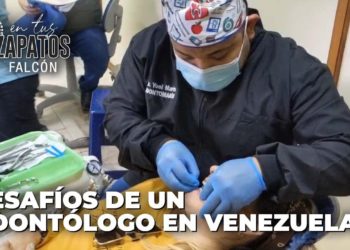 Desafíos de un odontólogo en Venezuela – En Tus Zapatos