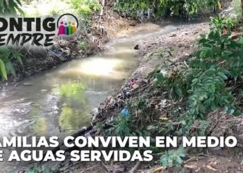 Familias conviven en medio de aguas servidas – Contigo Siempre