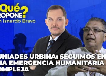 Huniades Urbina: Seguimos en una emergencia humanitaria compleja – ¿Qué Propone? con Isnardo Bravo